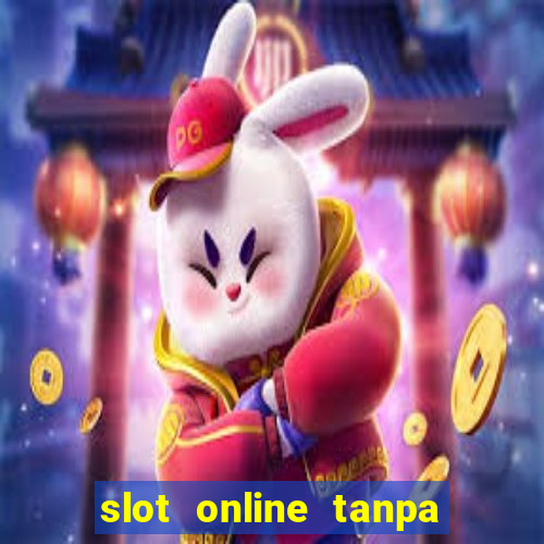 slot online tanpa deposit awal