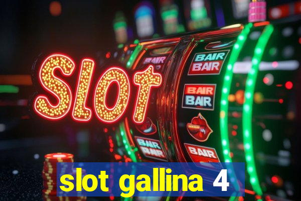 slot gallina 4