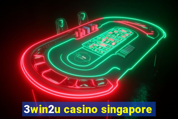 3win2u casino singapore