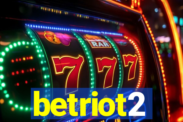 betriot2