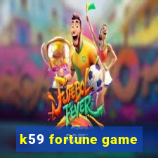 k59 fortune game