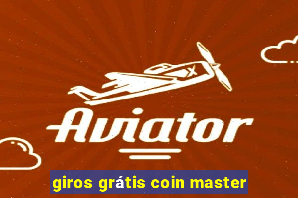 giros grátis coin master