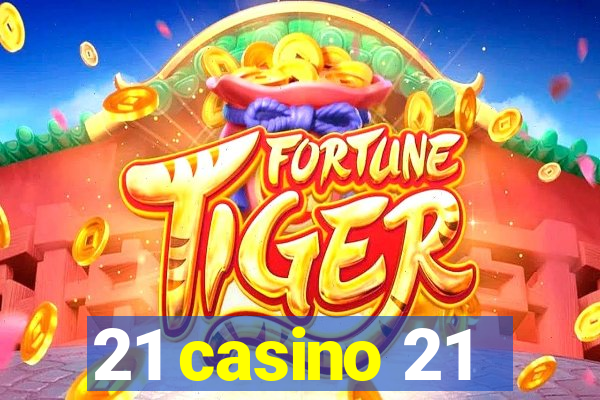 21 casino 21