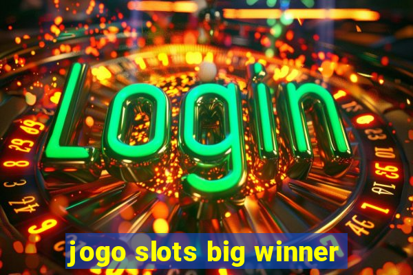 jogo slots big winner