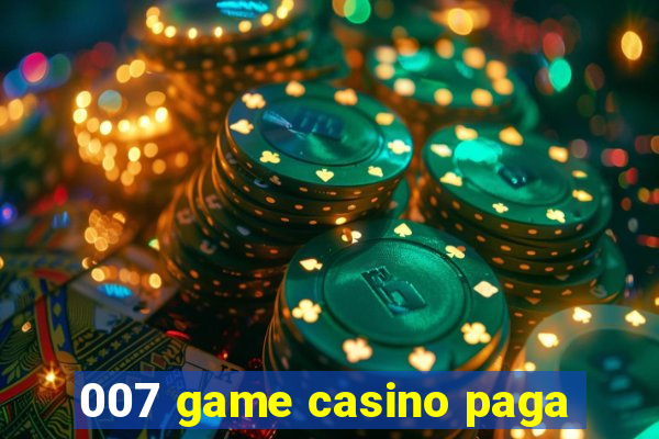 007 game casino paga