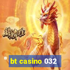 bt casino 032