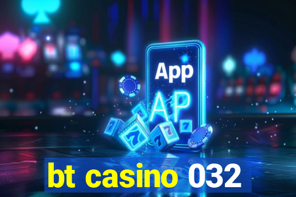 bt casino 032