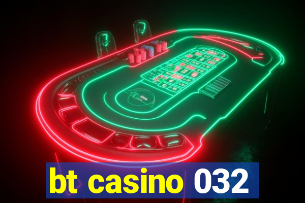 bt casino 032