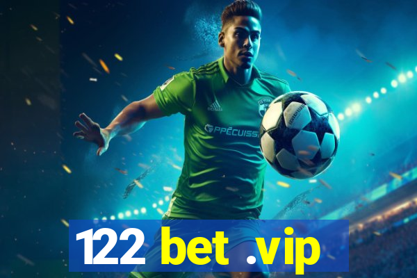 122 bet .vip