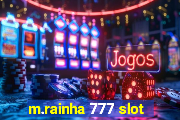 m.rainha 777 slot