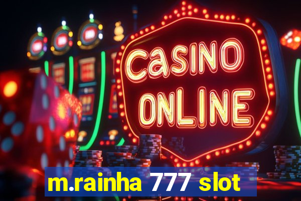 m.rainha 777 slot