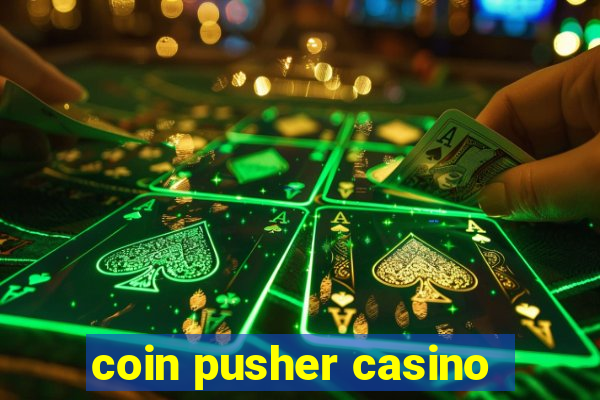 coin pusher casino