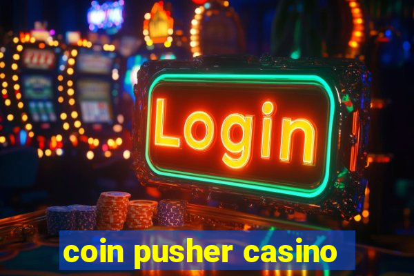 coin pusher casino