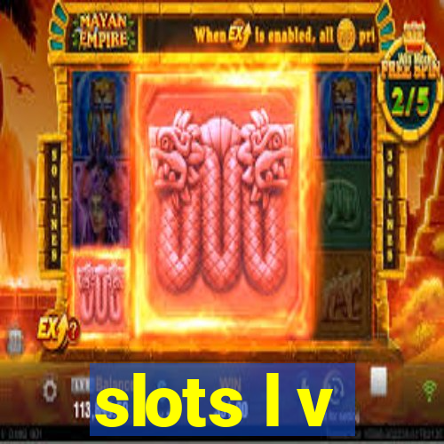 slots l v