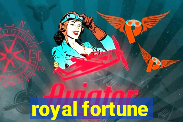 royal fortune