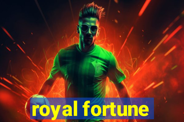 royal fortune