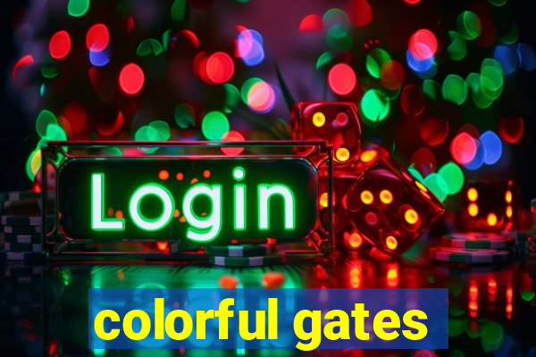 colorful gates