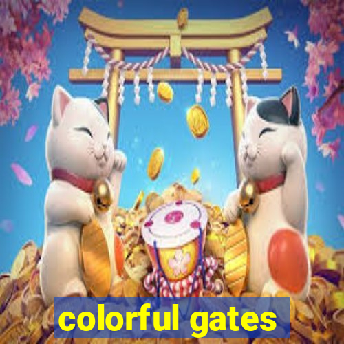 colorful gates