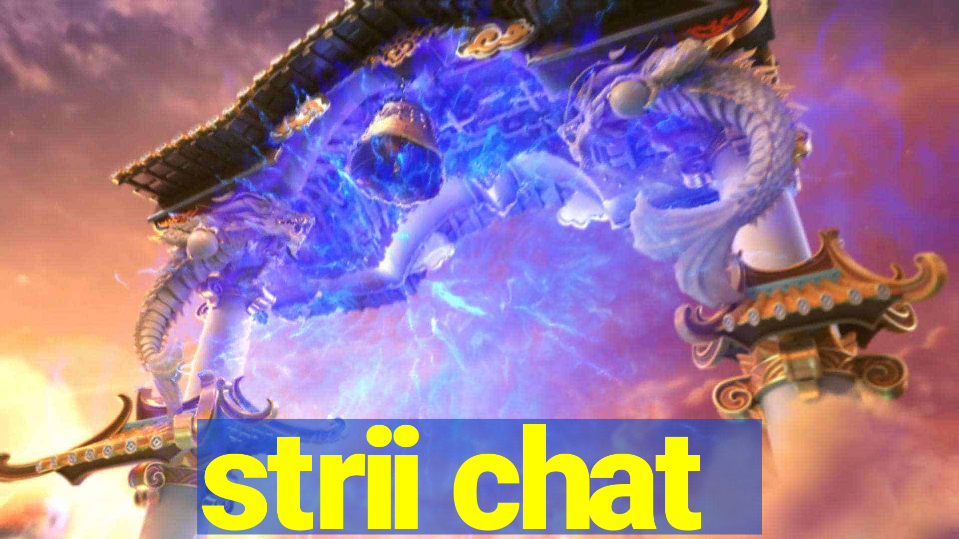 strii chat