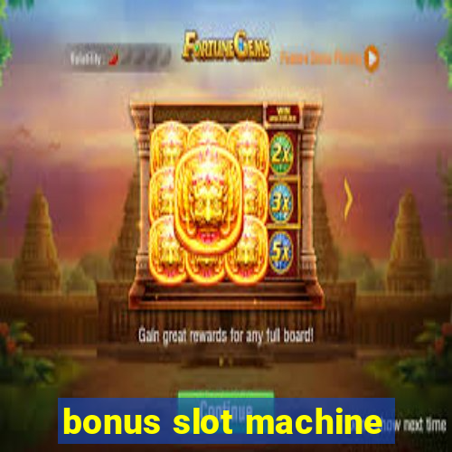 bonus slot machine