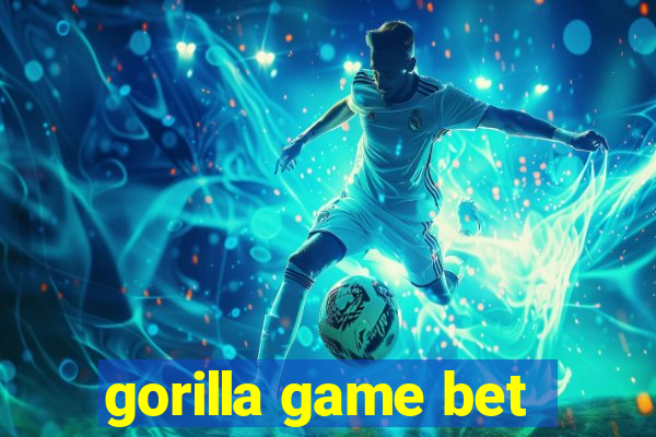 gorilla game bet