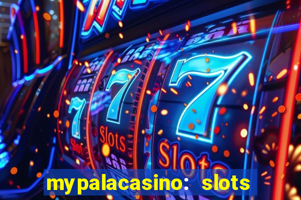 mypalacasino: slots & casino