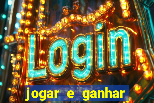 jogar e ganhar dinheiro de verdade