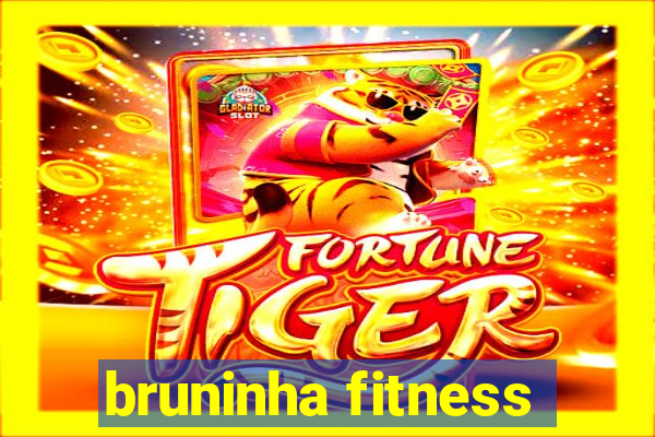 bruninha fitness