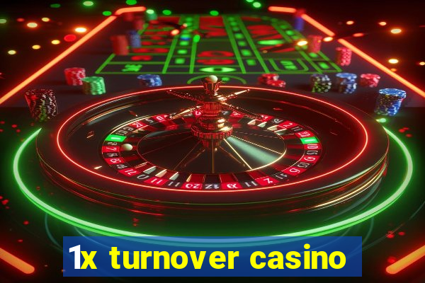 1x turnover casino