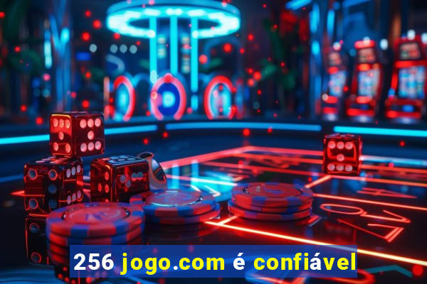 256 jogo.com é confiável