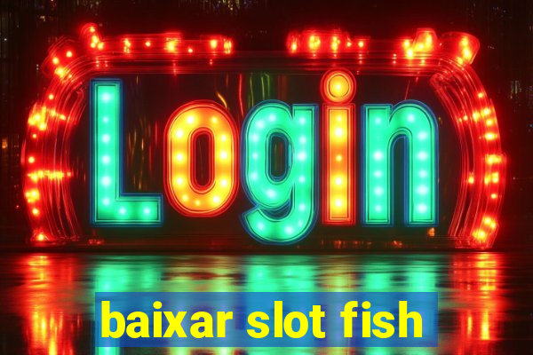 baixar slot fish