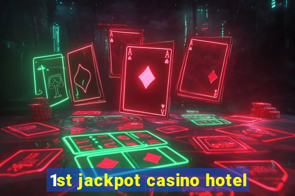 1st jackpot casino hotel