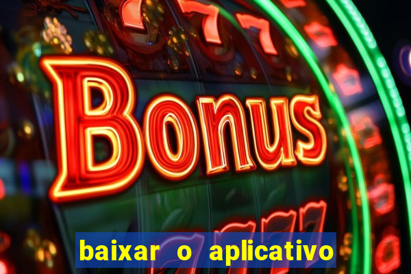 baixar o aplicativo da estrela bet