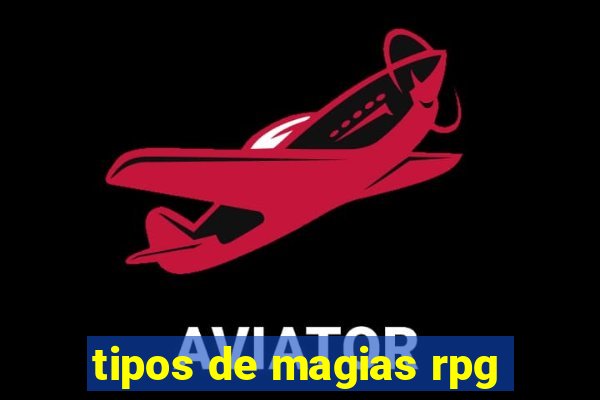 tipos de magias rpg