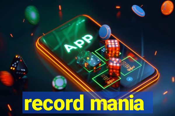 record mania