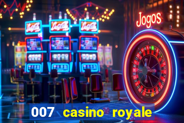 007 casino royale online dublado