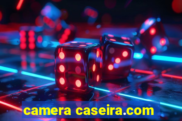 camera caseira.com