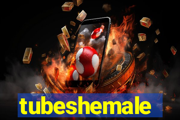 tubeshemale