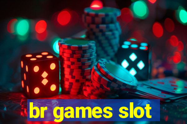 br games slot