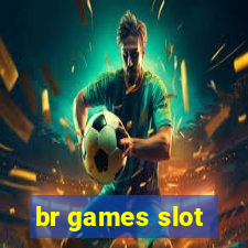 br games slot