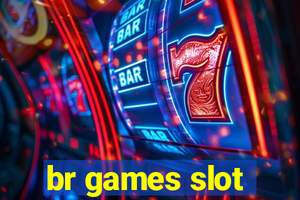 br games slot