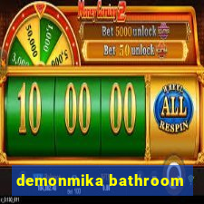 demonmika bathroom