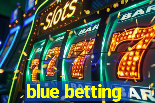 blue betting