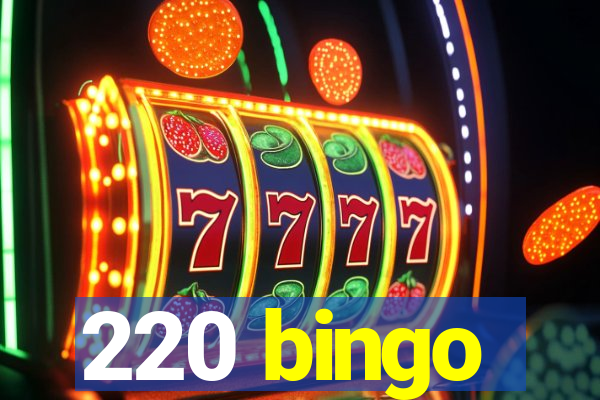 220 bingo