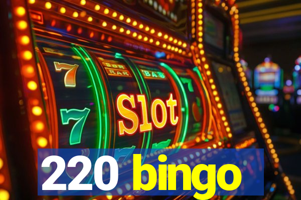 220 bingo