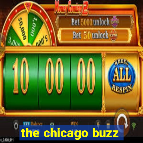 the chicago buzz