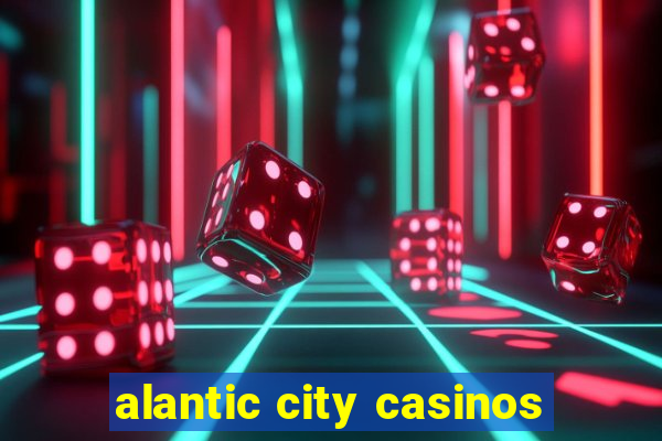 alantic city casinos