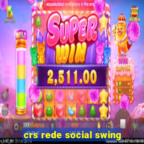 crs rede social swing