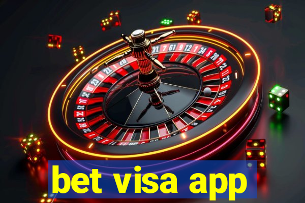 bet visa app