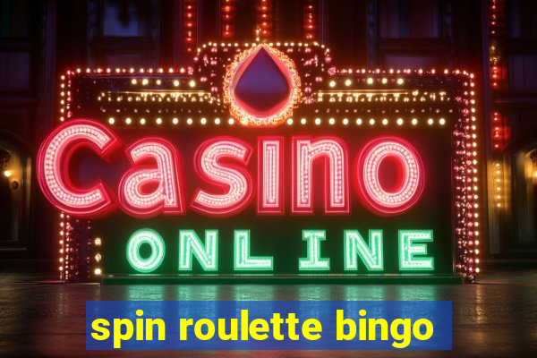 spin roulette bingo